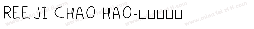 REEJI CHAO HAO字体转换